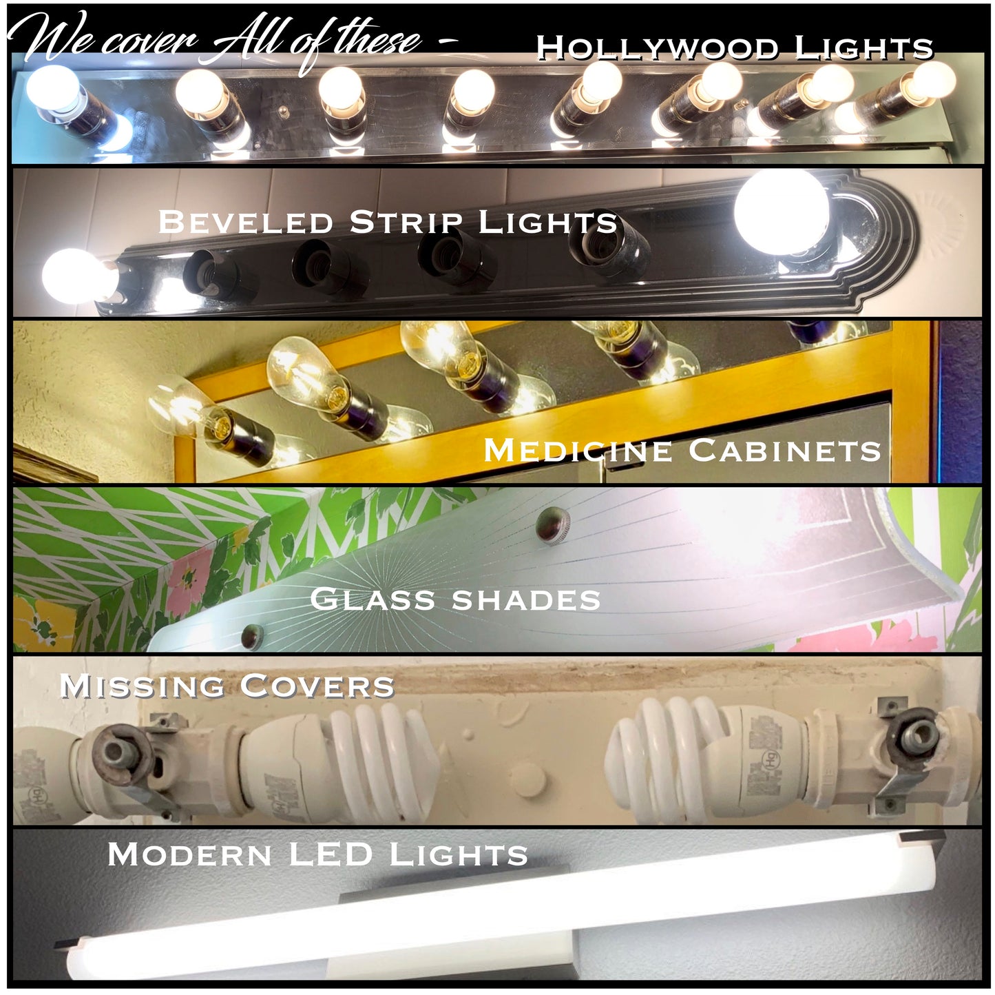  This pic shows 3 types of strip lights that our EzLightWraps cover - a beveled edge fixture with a few bulbs missing, a standard 8 bulb Hollywood Light in gold, and a medicine cabinet with built in lights. This one has Edison bulbs but we can hide those too. Usually you want smaller light bulbs in medicine cabinets.